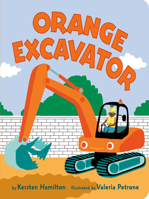 Title details for Orange Excavator by Kersten Hamilton - Wait list